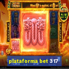 plataforma bet 317